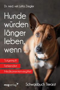 Hunde würden länger leben wenn...