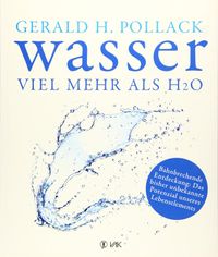 Wasser - mehr als H2O